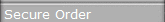 Secure Order